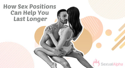 Couple in an intimate embrace with text 'How Sex Positions Can Help You Last Longer'