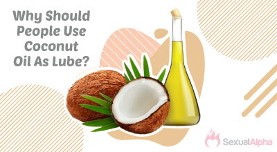 Why Should People Use Coconut Oil As Lube?