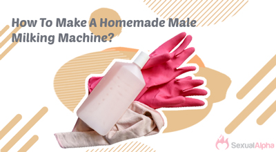 how to make a homemade male milking machine