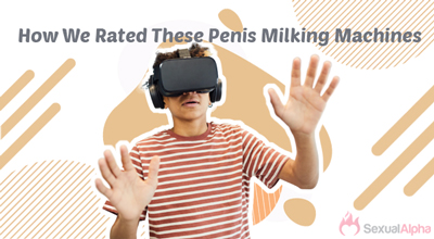 How We Rated These Penis Milking Machines