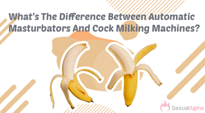 difference between automatic masturbators and cock milking machines