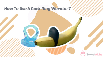 best way to use a vibrating cock ring