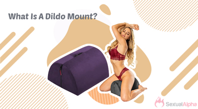 What is a dildo mount