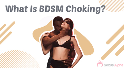 What Is BDSM Choking?