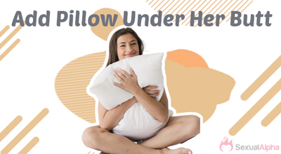 Woman sitting cross-legged holding a pillow with text above reading 'Add Pillow Under Her Butt'.