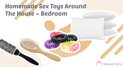 Homemade Sex Toys Around The House – Bedroom