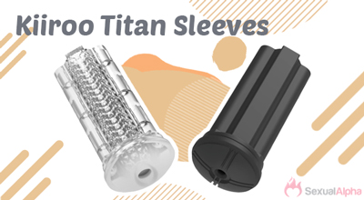 Kiiroo Titan Sleeves