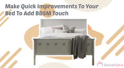 Make Quick Improvements To Your Bed To Add BDSM Touch