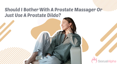 prostate massager or prostate dildo