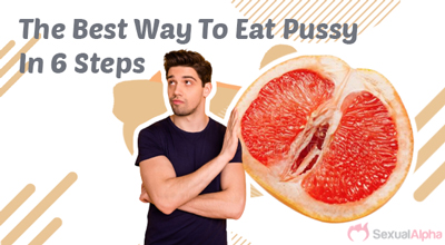 best way to eat pussy