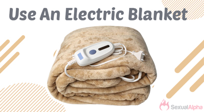 Use An Electric Blanket