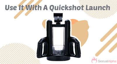 Use your fleshlight with a Quickshot Launch