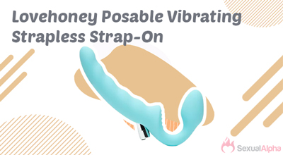 Lovehoney Posable Vibrating Strapless Strap-On