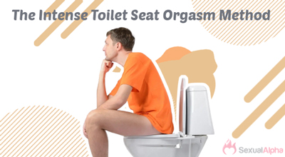 The Intense Toilet Seat Orgasm Method